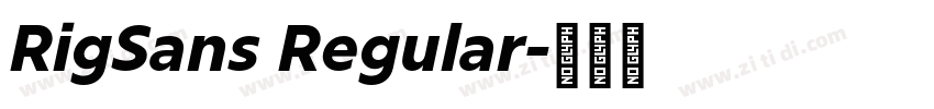 RigSans Regular字体转换 RigSans Regular字体转换